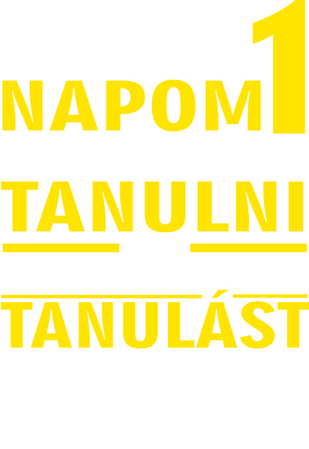 Ha lenne még egy napom tanulni...