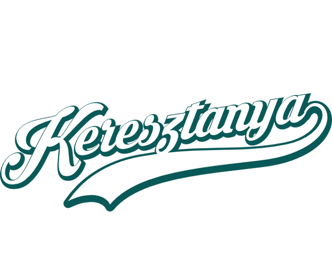A legjobb KERESZTANYA a világon