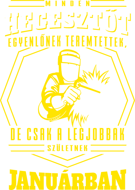 Minden hegesztőt egyenlőnek teremtettek..január