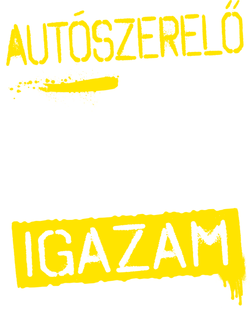 Mindig igazam van - AUTÓSZERELŐ