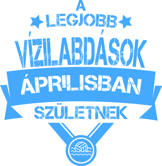 Csillagos legjobb szülinapos vízilabdások ÁPRILIS