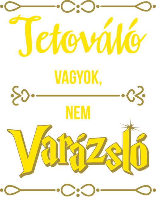 Tetováló vagyok nem varázsló