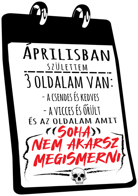 Áprilisban születtem, 3 oldalam van
