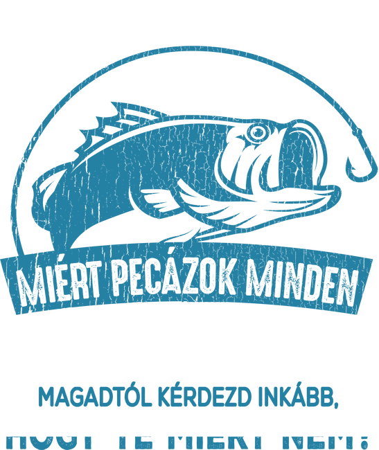 Ne tőlem kérdezd miért pecázok minden hétvégén