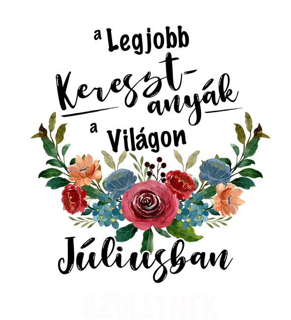 A legjobb KERESZTANYÁK a világon JÚLIUSban születnek