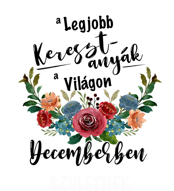 A legjobb KERESZTANYÁK a világon DECEMBERben születnek