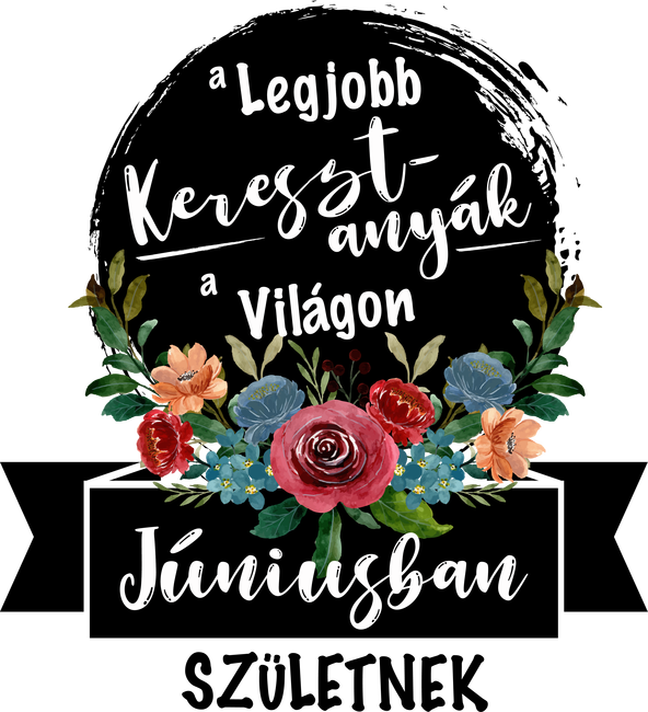 A legjobb Keresztanyák a világon Júniusban születnek