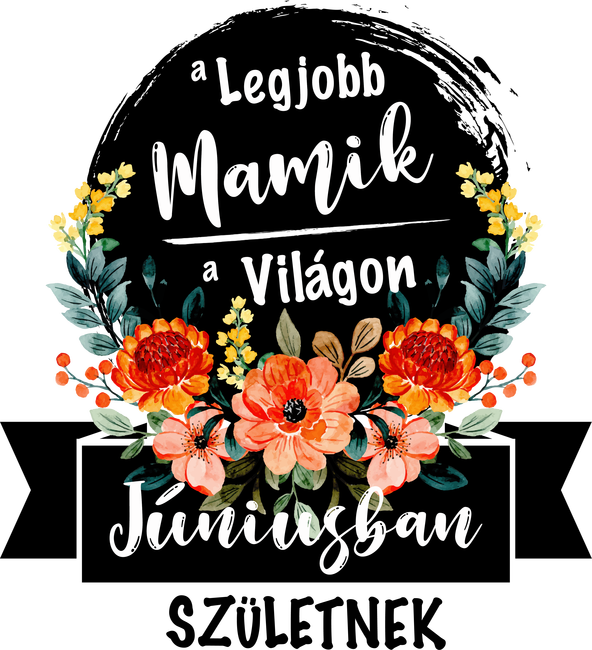 A legjobb Mamik a világon Júniusban születnek