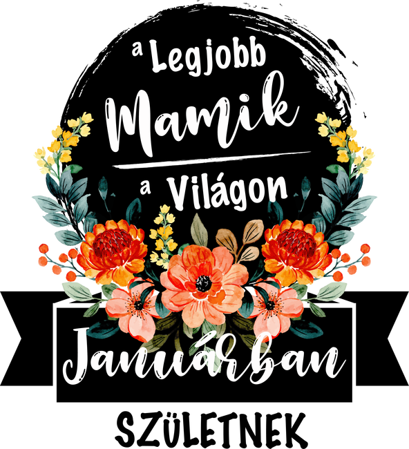 A legjobb Mamik a világon Januárban születnek