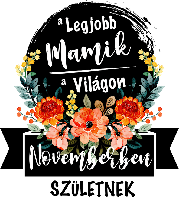 A legjobb Mamik a világon Novemberben születnek