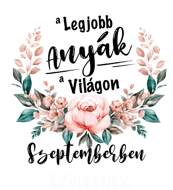 A legjobb ANYÁK a világon SZEPTEMBERben születnek