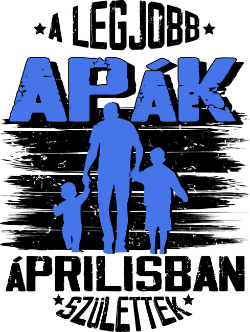 A legjobb Apák Áprilisban születtek