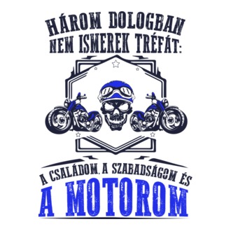 3 dologban nem ismerek tréfát A MOTOROM