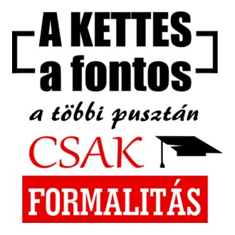 A kettes a fontos...