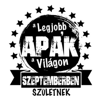 A legjobb APÁK a világon Szeptemberban születnek
