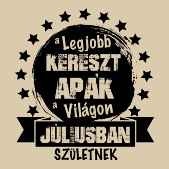 A legjobb Keresztapák a világon Júliusban születnek