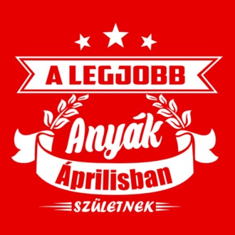 A legjobb anyák - Április
