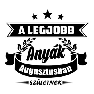 A legjobb anyák - Augusztus