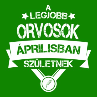 A legjobb orvosok áprilisban születnek