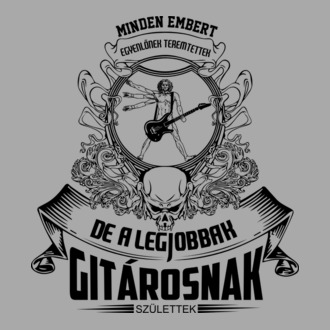 A legjobbak gitárosnak születtek