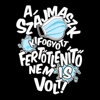 A szájmaszk kifogyott fertőtlenítő nem is volt