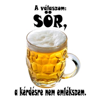 A válaszom sör fekete felirattal