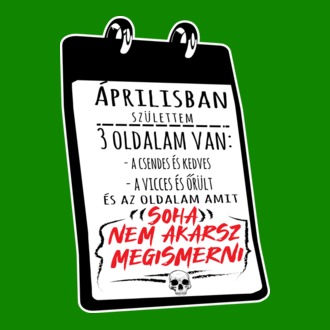 Áprilisban születtem, 3 oldalam van