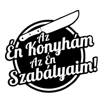 Az én konyhám az én szabályaim!