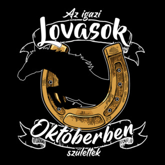 Az igazi lovasok októberben születtek - fehér szöveg