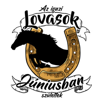 Az igazi lovasok júniusban születtek - fekete szöveg