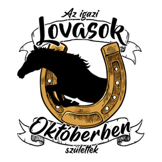 Az igazi lovasok októberben születtek - fekete szöveg