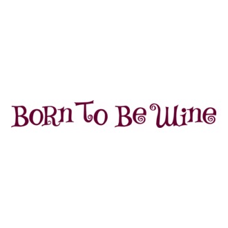 Born to be wine