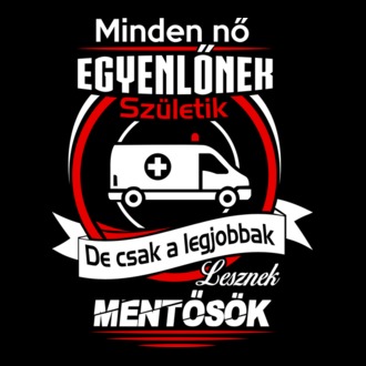 Csak a legjobbak lesznek Mentősök Női