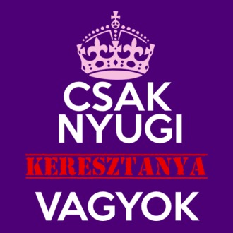 Csak nyugi keresztanya vagyok
