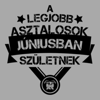 Csillagos legjobb szülinapos asztalos-június
