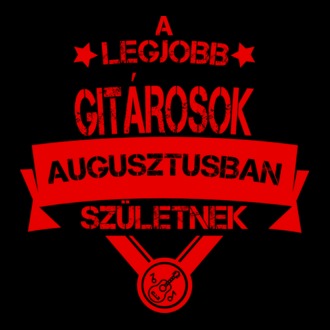 Csillagos legjobb szülinapos gitárosok AUGUSZTUS