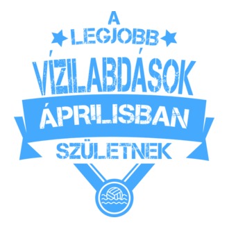 Csillagos legjobb szülinapos vízilabdások ÁPRILIS