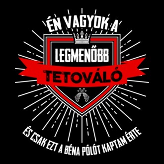 Én vagyok a legmenőbb tetováló és csak ezt a béna pólót kaptam érte