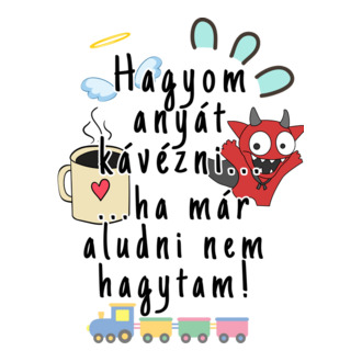 Hagyom anyát kávézni fiús
