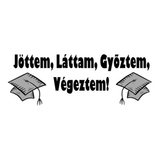 Jöttem,láttam,győztem,végeztem!