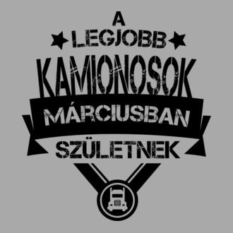 Legjobb KAMIONOS csillagos szülinapos MÁRCIUS