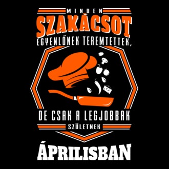 Minden szakácsot egyenlőnek teremtettek... április