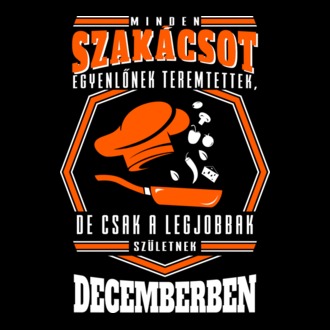 Minden szakácsot egyenlőnek teremtettek... december