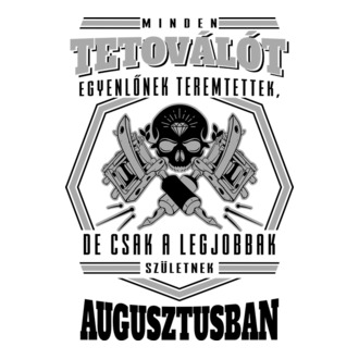 Minden tetoválót egyenlőnek teremtettek augusztus
