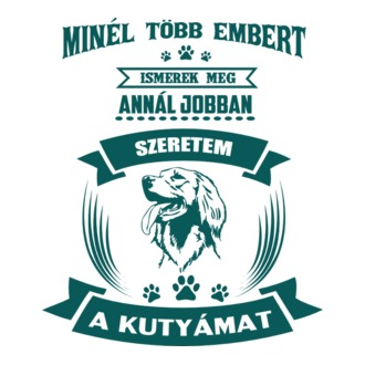 Minél több embert ismerek meg, annál jobban szeretem a kutyámat