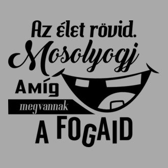 Mosolyogj...