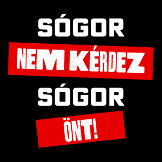 Nem kérdez, önt sógor