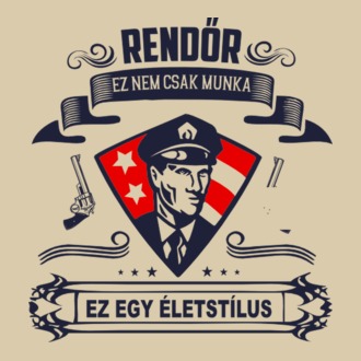 Rendőr - Ez nem csak munka - Ez egy életstílus