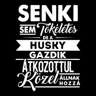 Senki sem tökéletes Husky