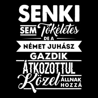 Senki sem tökéletes Német Juhász